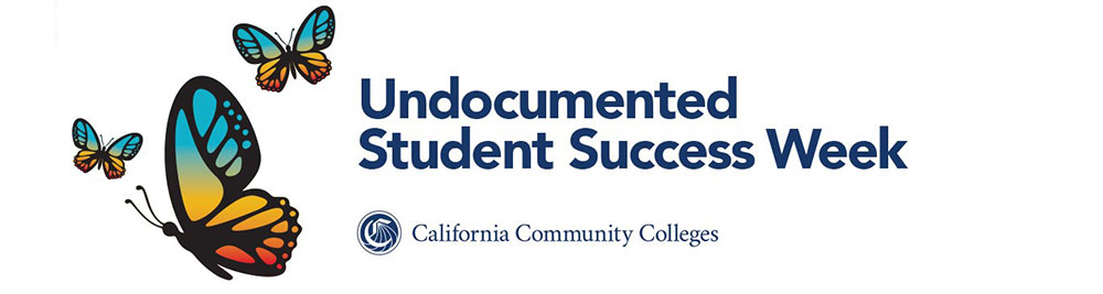 Undocumented Student Success Week California Community Colleges
